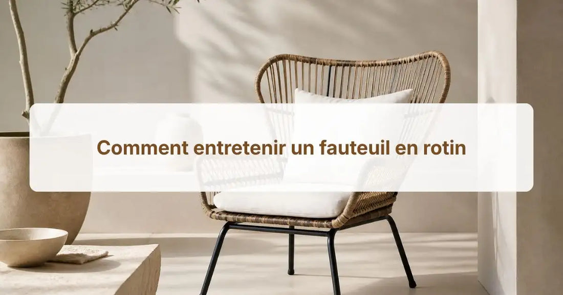 Comment Entretenir Un Fauteuil En Rotin