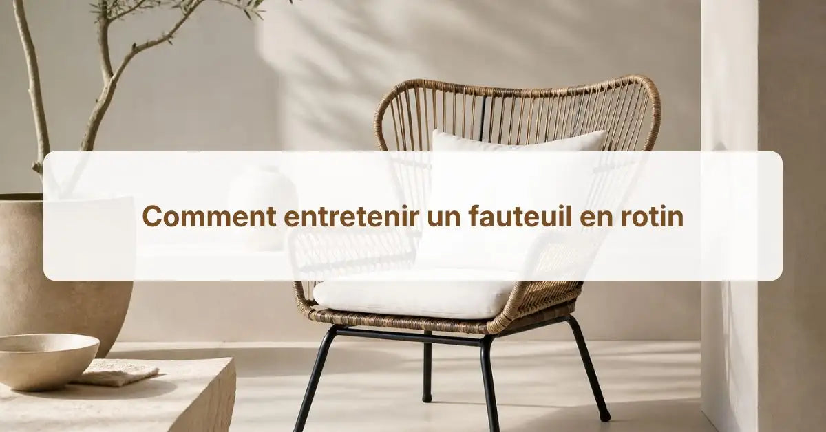 Comment Entretenir Un Fauteuil En Rotin