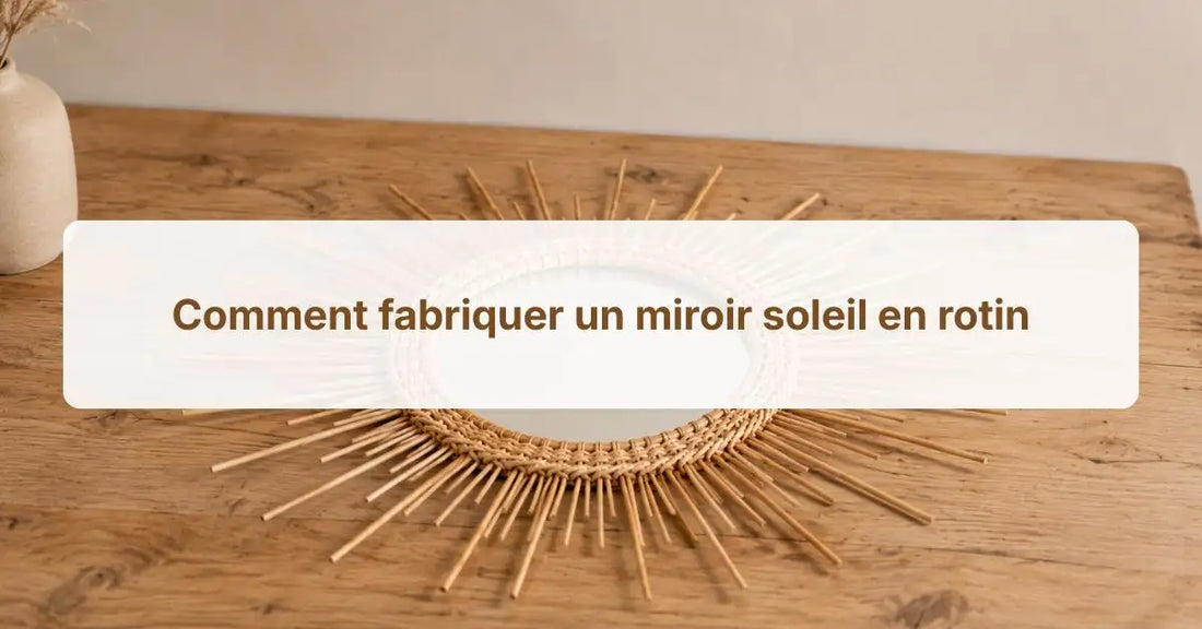 Comment Fabriquer Un Miroir Soleil En Rotin
